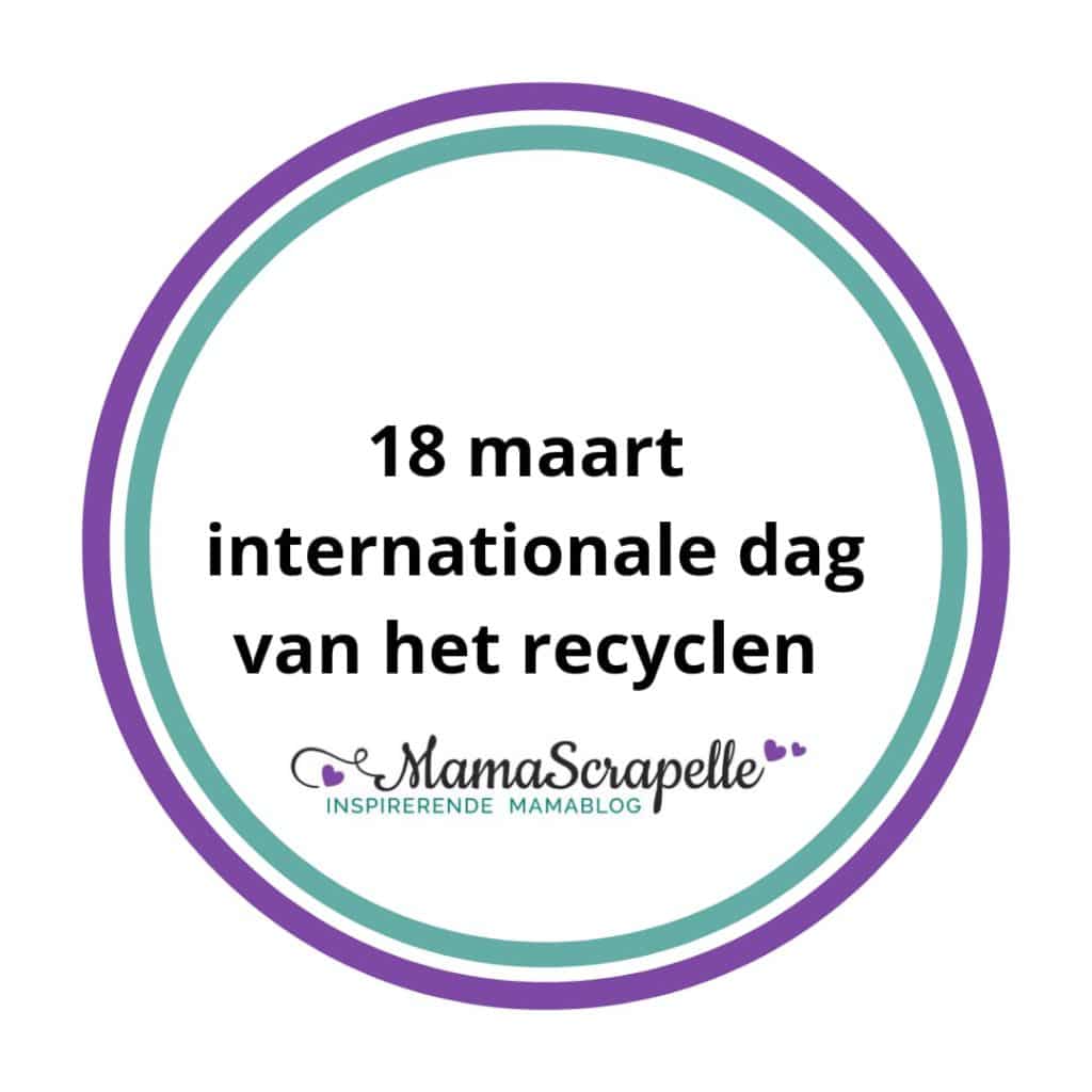 18 maart internationale dag  van het recyclen