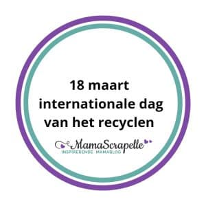 18 maart internationale dag van het recyclen