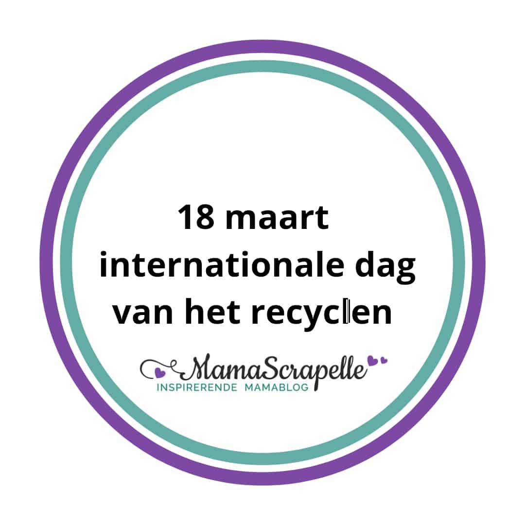 18 maart internationale dag van het recyclen