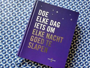 Doe elke dag iets om elke nacht goed te slapen