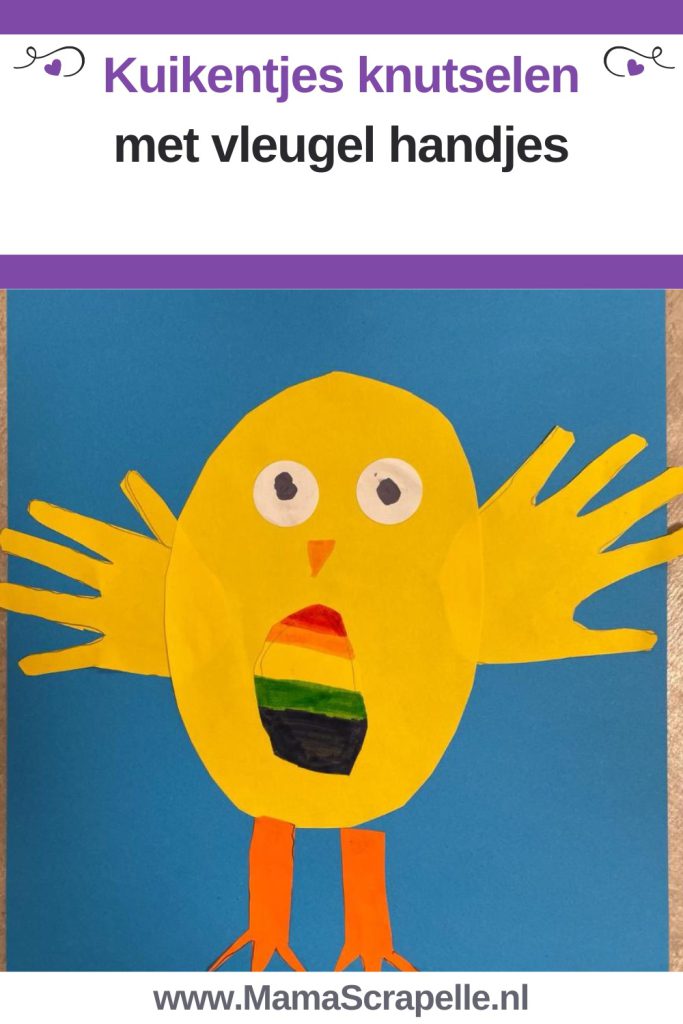 Kuiken knutselen Pinterest MamaScrapelle handen